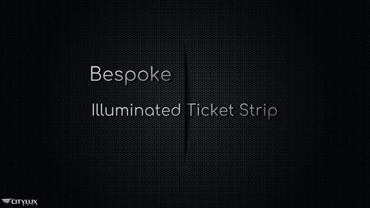 Bespoke Led llluminated ticket strip